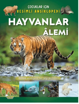 Hayvanlar Alemi - Çocuklar İçin Resimli Ansiklopedi