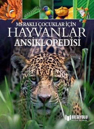 Hayvanlar Ansiklopedisi-Meraklı Çocuklar İçin (Ciltli)