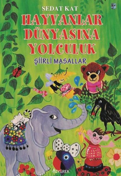 Hayvanlar Dünyasına Yolculuk - Şiirli Masallar