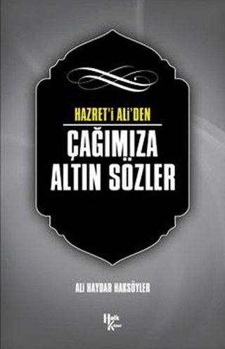 Hazret' i Ali'den Çağımıza Altın Sözler