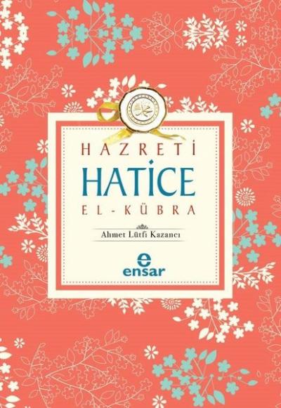 Hazreti Hatice El-Kübra Ahmet Lütfi Kazancı