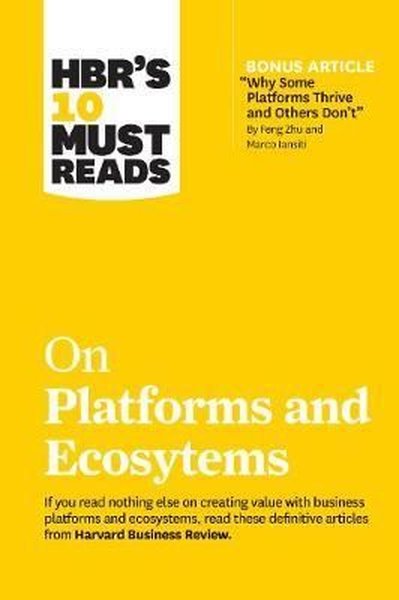 HBR's 10 Must Reads on Platforms and Ecosystems  Kolektif