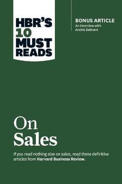 HBR's 10 Must Reads on Sales (with bonus interview of Andris Zoltners)