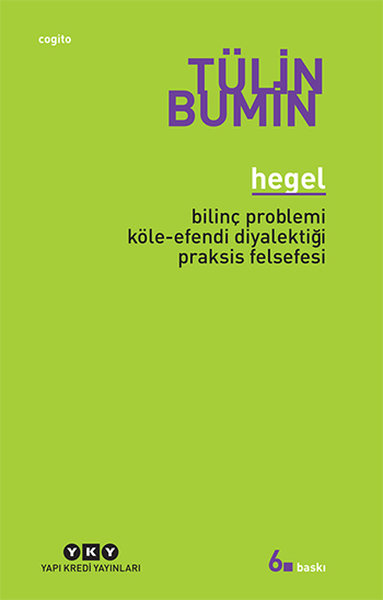 Hegel - Bilinç Problemi, Köle - Efendi Diyalektiği, Praksis Felsefesi