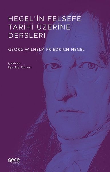 Hegel'in Felsefe Tarihi Üzerine Dersleri Georg Wilhelm Friedrich Hegel