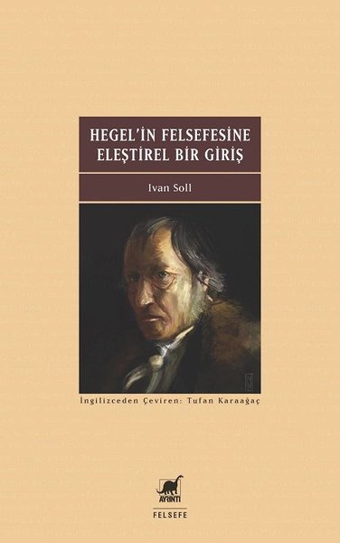 Hegel'in Felsefesine Eleştirel Bir Giriş Ivan Soll