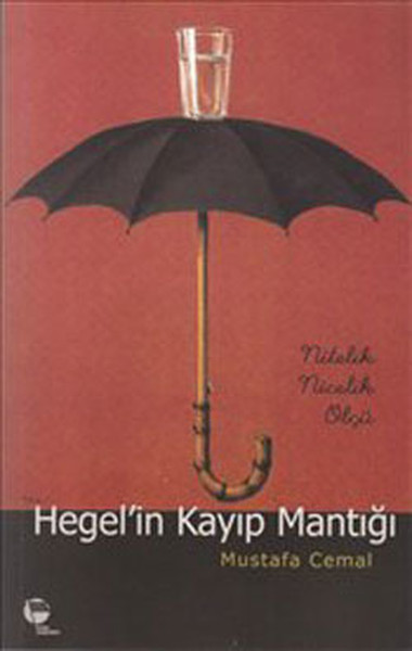 Hegel'in Kayıp Mantığı