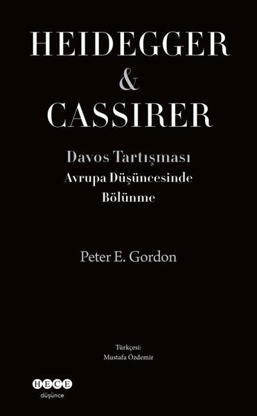 Heidegger&Cassirer - Davos Tartışması Avrupa Düşüncesinde Bölünme Pete