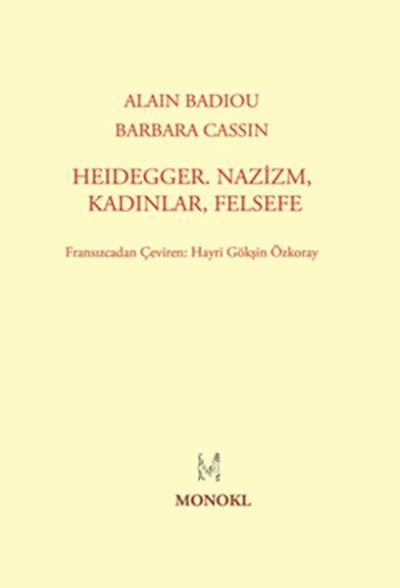 Heidegger, Nazizm, Kadınlar, Felsefe Alain Badiou
