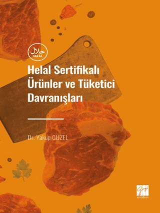 Helal Sertifikalı Ürünler ve Tüketici Davranışları Yakup Güzel