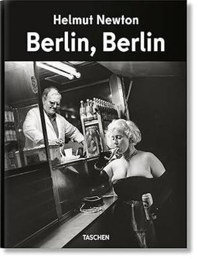 Helmut Newton. Berlin Berlin (Ciltli)