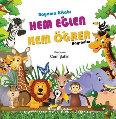 Hem Eğlen Hem Öğren - Hayvanlar - Boyama Kitabı
