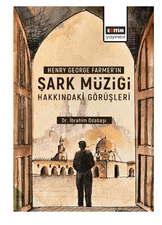 Henry George Farmer’ın Şark Müziği Hakkındaki Görüşleri