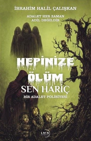 Hepinize Ölüm Sen Hariç - Bir Adalet Polisiyesi