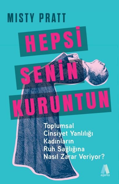 Hepsi Senin Kuruntun - Toplumsal Cinsiyet Yanlılığı Kadınların Ruh Sağlığına Nasıl Zarar Veriyor?