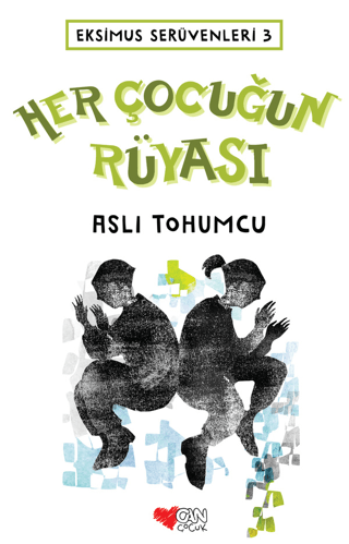 Her Çocuğun Rüyası - Ekimus Serüvenleri 3 Aslı Tohumcu