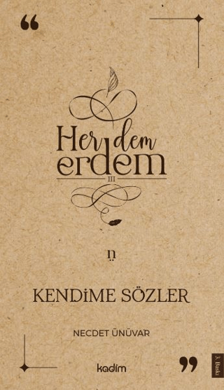 Her Dem Erdem- Kendime Sözler