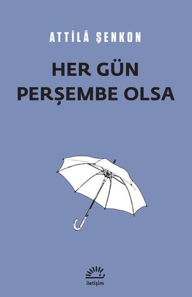 Her Gün Perşembe Olsa Attila Şenkon