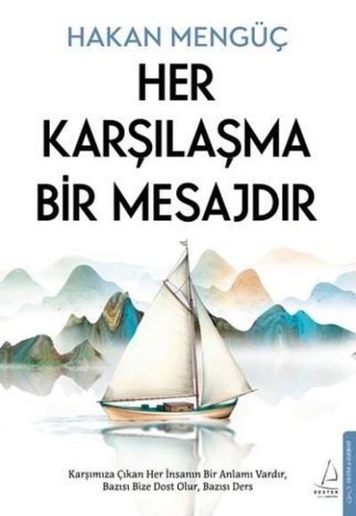 Her Karşılaşma Bir Mesajdır
