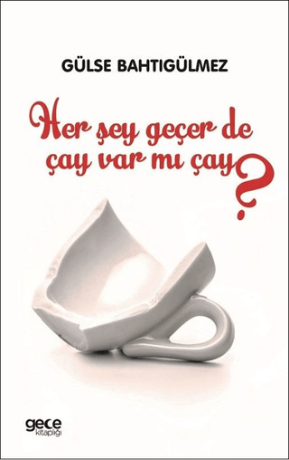 Her Şey Geçer de Çay Var mı Çay?