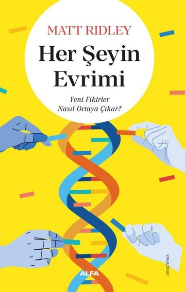Her Şeyin Evrimi - Yeni Fikirler Nasıl Ortaya Çıkar? Matt Ridley
