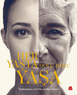 Her Yaşta Dolu Dolu Yaşa (Ciltli)