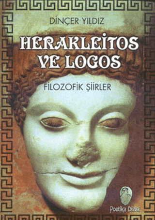 Herakleitos ve Logos Filozofik Şiirler