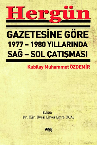 Hergün Gazetesine Göre 1977 - 1980 Yıllarında Sağ Sol Çatışması