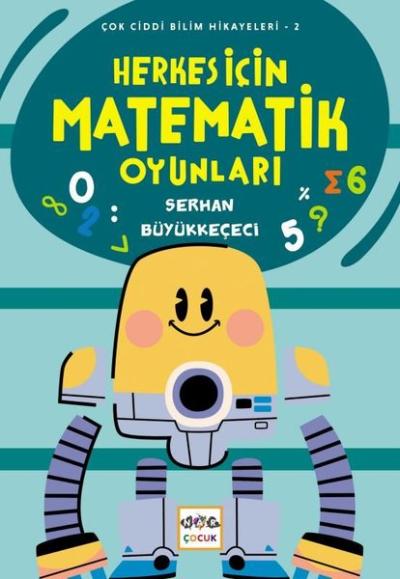 Herkes İçin Matematik Oyunları - Çok Ciddi Bilim Hikayeleri 2