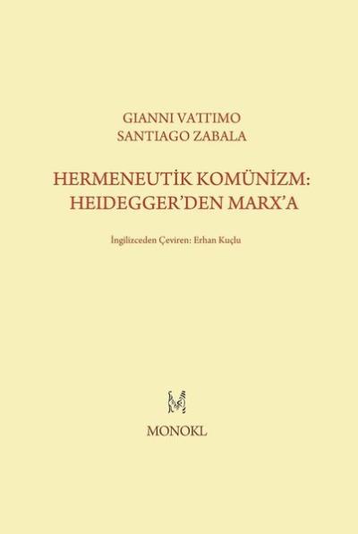 Hermeneutik Komünizm: Heidegger'den Marx'a