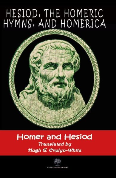 Hesiod, The Homeric Hymns, And Homerica Homer