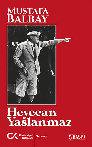 Heyecan Yaşlanmaz Mustafa Balbay