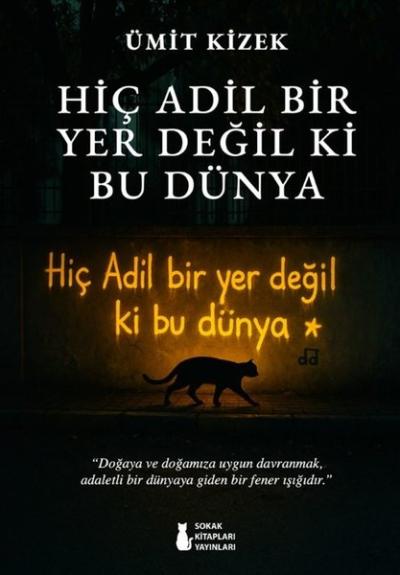 Hiç Adil Bir Yer Değil ki Bu Dünya