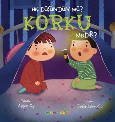 Hiç Düşündün Mü? Korku Nedir? Ayşen Oy