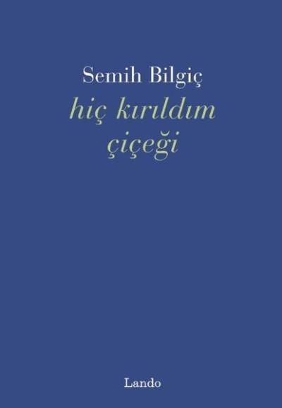 Hiç Kırıldım Çiçeği