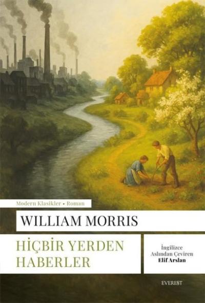 Hiçbir Yerden Haberler - Modern Klasikler William Morris