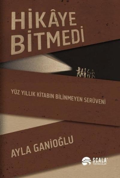 Hikaye Bitmedi - Yüz Yıllık Kitabın Bilinmeyen Serüveni