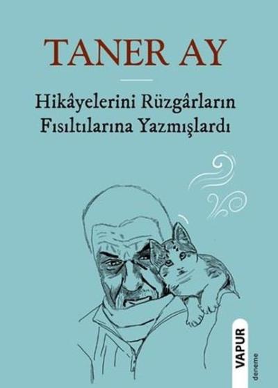 Hikayelerini Rüzgarların Fısıltılarına Yazmışlardı