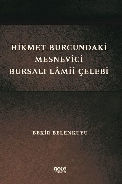 Hikmet Burcundaki Mesnevici Bursalı Lamii Çelebi