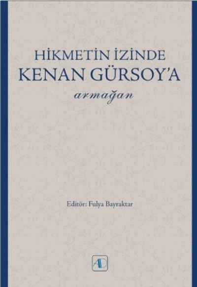 Hikmetin İzinde Kenan Gürsoya Armağan