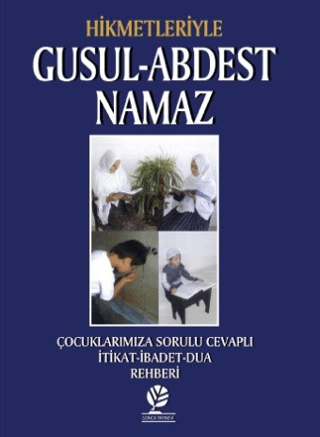 Hikmetleriyle Gusul - Abdest - Namaz