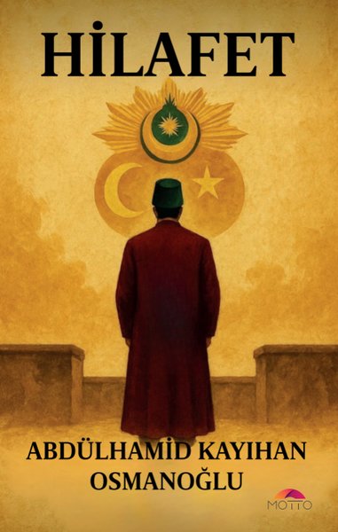 Hilafet - Tarih Siyaset Miras
