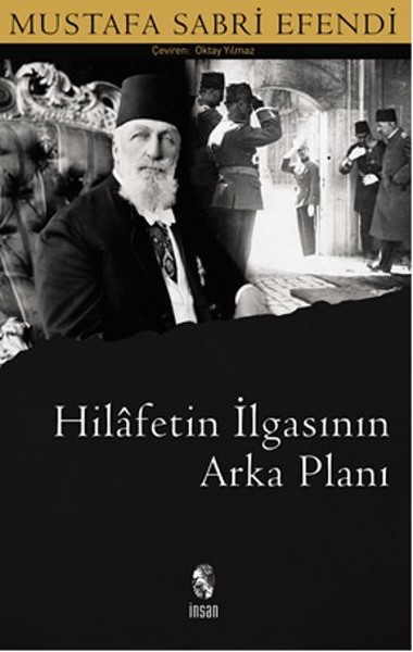 Hilafetin İlgasının Arka Planı %33 indirimli Mustafa Sabri Efendi