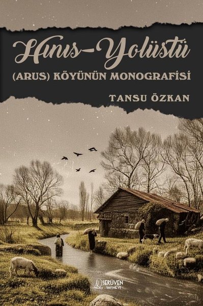 Hınıs - Yolüstü (Arus) Köyünün Monografisi Tansu Özkan