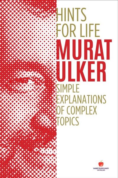 Hints For Life - Simple Explanations of Complex Topics Murat Ülker
