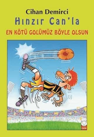 Hınzır Can’la En Kötü Golümüz Böyle Olsun