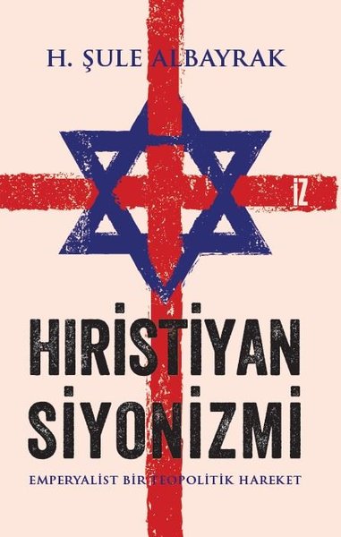 Hıristiyan Siyonizmi - Emperyalist Bir Teopolitik Hareket
