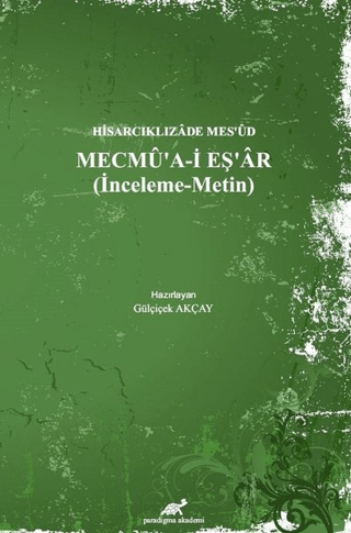 Hisarcıklızade Mes’ud - Mecmu’a-İ Eş’ar (İnceleme - Metin) (Ciltli)