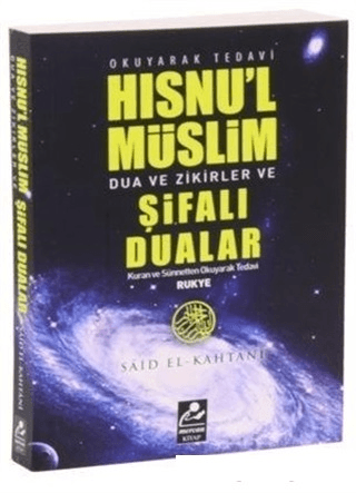 Hısnu'l Müslim Dualar Zikirler ve Şifalı Dualar