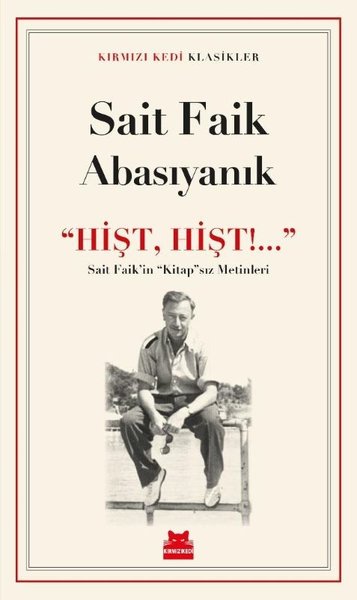 Hişt Hişt! Sait Faik'in Kitap'sız Metinleri Sait Faik Abasıyanık